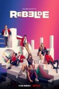 Download Rebelde (Season 1-2) Multi Audio {Hindi-English-Spanish} WeB-DL 720p [400MB] || 1080p [900MB]